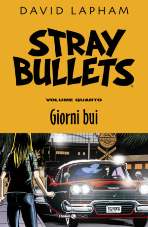 Stray Bullets Vol. 4 - Giorni Bui - Cosmo Comics 103 - Editoriale Cosmo - Italiano