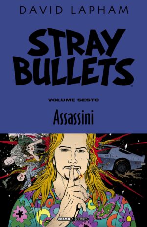 Stray Bullets Vol. 6 - Assassini - Cosmo Comics 113 - Editoriale Cosmo - Italiano