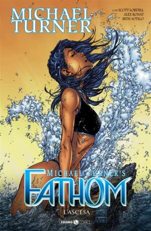 Fathom Vol. 6 - L'Ascesa - Cosmo Comics 115 - Editoriale Cosmo - Italiano