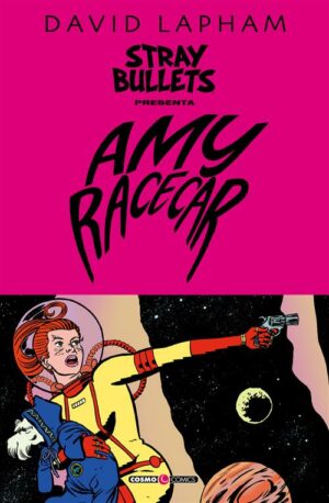 Stray Bullets Presenta - Amy Racecar - Volume Unico - Cosmo Comics 120 - Editoriale Cosmo - Italiano
