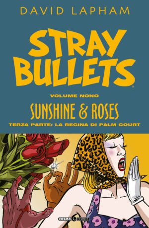 Stray Bullets Vol. 9 - Sunshine & Roses: Parte 3 - La Regina dell'Atrio - Cosmo Comics 135 - Editoriale Cosmo - Italiano