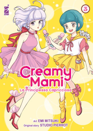Creamy Mami - La Principessa Capricciosa 3 - Amici 279 - Edizioni Star Comics - Italiano