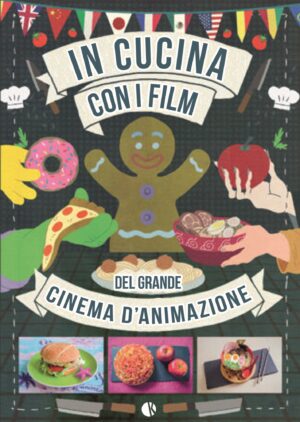 In Cucina con i Film del Grande Cinema d'Animazione Volume Unico - Italiano