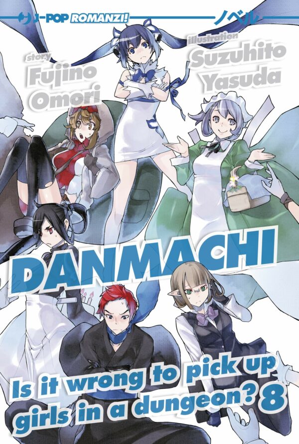 Danmachi Novel - Romanzo 8 - Is It Wrong to Pick Up a Girl in a Dungeon? - Jpop - Italiano