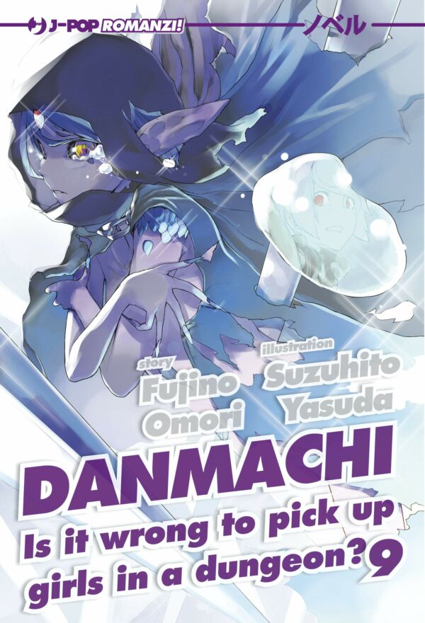 Danmachi Novel - Romanzo 9 - Is It Wrong to Pick Up a Girl in a Dungeon? - Jpop - Italiano