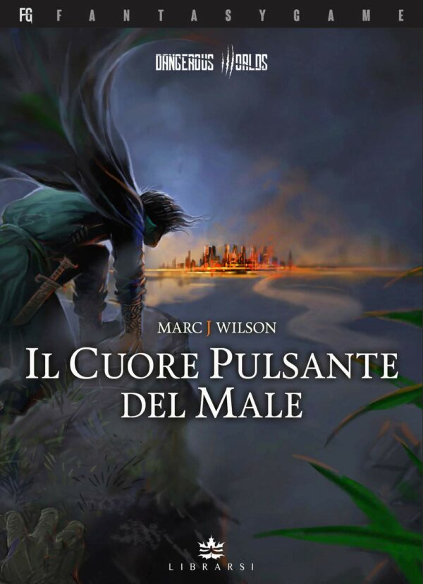 Il Cuore Pulsante del Male 1 - Dangerous Worlds - Edizioni Librarsi - Italiano