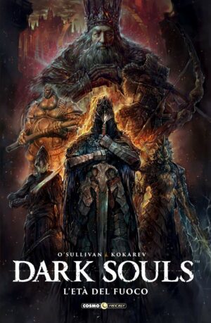Dark Souls Vol. 4 - L'Età del Fuoco - Cosmo Fantasy - Editoriale Cosmo - Italiano