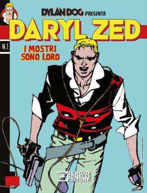 Daryl Zed 1 - I Mostri Sono Loro - Sergio Bonelli Editore - Italiano