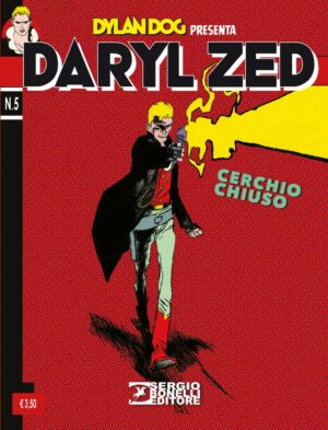 Daryl Zed 5 - Cerchio Chiuso - Sergio Bonelli Editore - Italiano