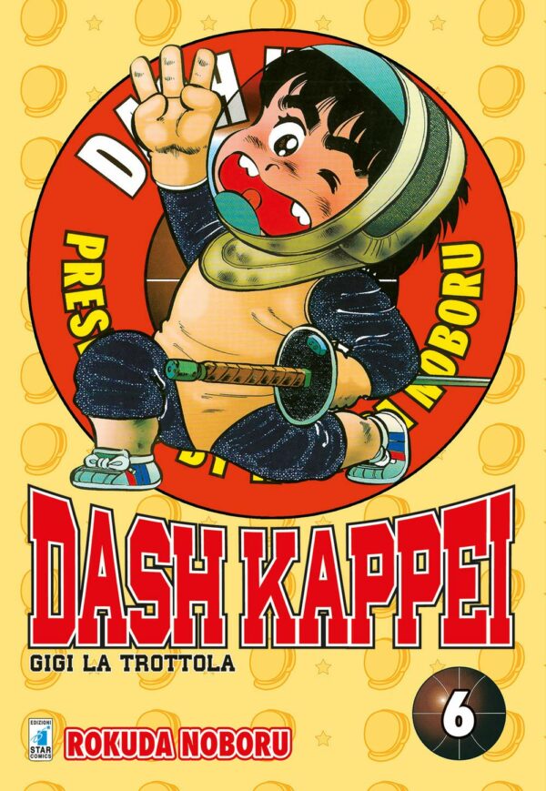 Dash Kappei - Gigi la Trottola 6 - Edizioni Star Comics - Italiano