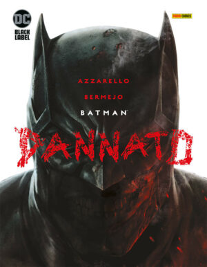 Batman - Dannato - DC Black Label Complete Collection - Panini Comics - Italiano