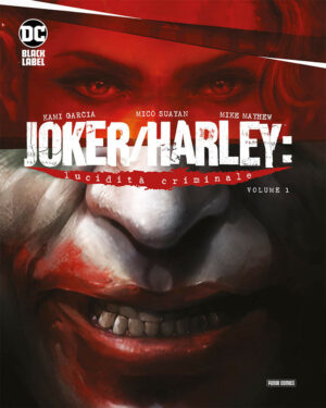 Joker / Harley - Lucidità Criminale Vol. 1 - DC Black Label Complete Collection - Panini Comics - Italiano