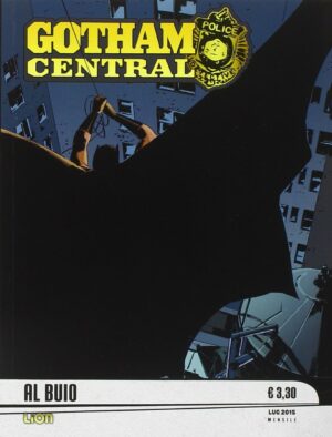Gotham Central 7 - Al Buio - DC Black and White 7 - RW Lion - Italiano