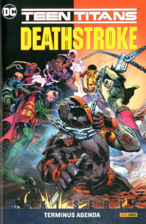 Deathstroke / Teen Titans - Terminus Agenda - DC Comics Maxiserie - Panini Comics - Italiano