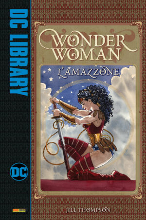 Wonder Woman - L'Amazzone - Volume Unico - DC Library - Panini Comics - Italiano
