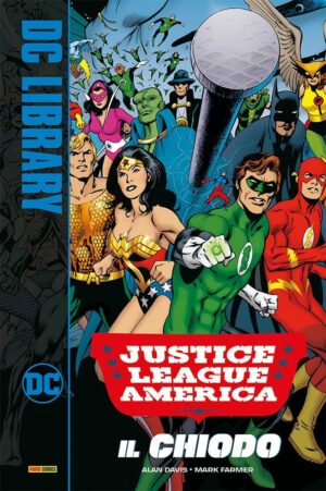 Justice League America - Il Chiodo - Volume Unico - Edizione Completa - DC Library - Panini Comics - Italiano