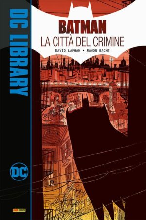 Batman - La Città del Crimine - DC Library - Panini Comics - Italiano