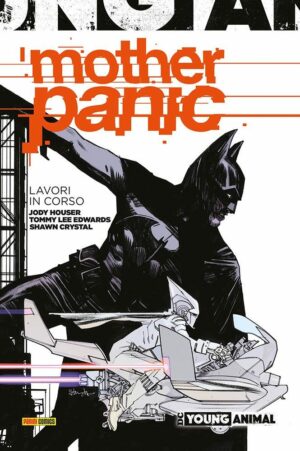 Mother Panic - Lavori in Corso - DC Young Animal Collection - Panini Comics - Italiano