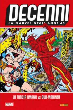 Decenni - La Marvel Negli Anni 40: La Torcia Umana VS. Sub-Mariner - Panini Comics - Italiano