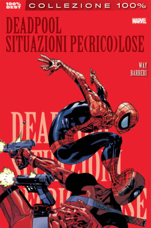 Deadpool Vol. 4 - Situazioni Pericolose - 100% Marvel Best - Panini Comics - Italiano
