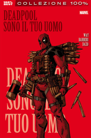 Deadpool Vol. 5 - Sono il Tuo Uomo - 100% Marvel Best - Panini Comics - Italiano