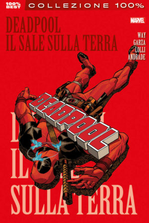Deadpool Vol. 11 - Il Sale sulla Terra - 100% Marvel Best - Panini Comics - Italiano