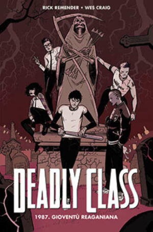 Deadly Class Vol. 1 - 1987. Gioventù Reaganiana - Prima Ristampa - Panini Comics 100% HD - Panini Comics - Italiano
