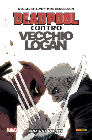 Deadpool Contro Vecchio Logan - Volume Unico - Edizione Deluxe - Panini Comics - Italiano