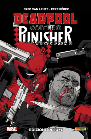 Deadpool Contro Punisher - Volume Unico - Edizione Deluxe - Panini Comics - Italiano
