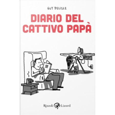 Diario del Cattivo Papà - Edizione Integrale - Rizzoli Lizard - Italiano