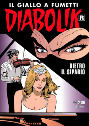 Diabolik Ristampa 712 - Dietro il Sipario - Anno XLV - Astorina - Italiano