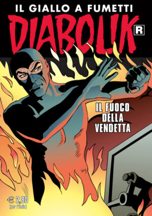 Diabolik Ristampa 716 - Il Fuoco della Vendetta - Anno XLV - Astorina - Italiano