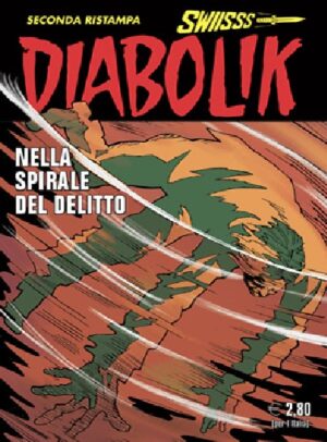 Diabolik Swiisss 305 - Nella Spirale del Delitto - Anno XV - Astorina - Italiano