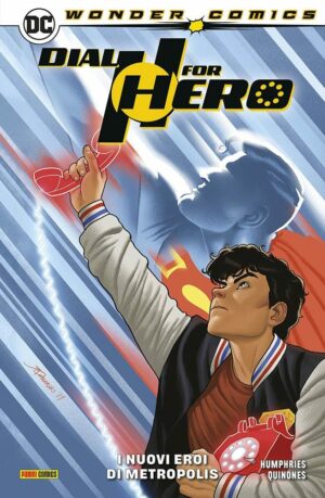 Dial H For Hero Vol. 2 - I Nuovi Eroi di Metropolis - Wonder Comics Collection - Panini Comics - Italiano