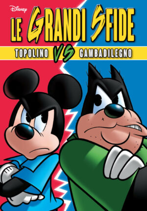 Le Grandi Sfide - Topolino Vs Gambadilegno - Disney Team 85 - Panini Comics - Italiano