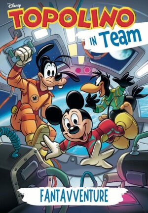 Topolino in Team - Fantavventure - Disney Team 89 - Panini Comics - Italiano