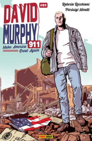 David Murphy 911 - Make America Great Again 1 - Cover A - Panini Comics - Italiano