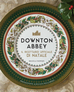 Downton Abbey - Il Ricettario Ufficiale del Natale - Panini Comics - Italiano