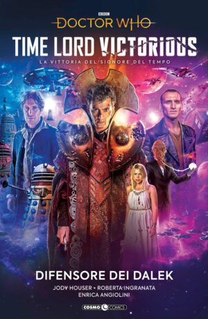 Doctor Who Vol. 10 - Time Lord Victorious: La Vittoria del Signore del Tempo - Difensore dei Dalek - Cosmo Comics - Editoriale Cosmo - Italiano