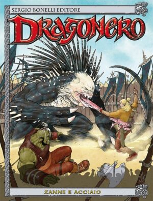 Dragonero 6 - Zanne e Acciaio - Sergio Bonelli Editore - Italiano