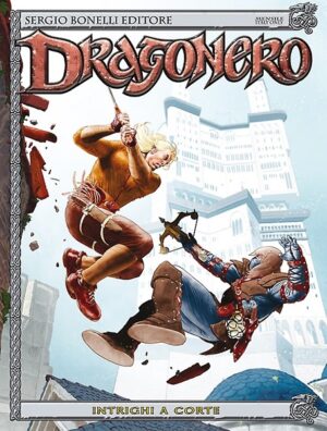 Dragonero 15 - Intrighi a Corte - Sergio Bonelli Editore - Italiano