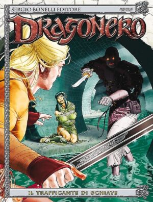 Dragonero 17 - Il Trafficante di Schiave - Sergio Bonelli Editore - Italiano
