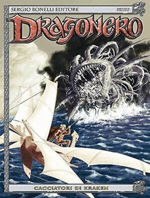 Dragonero 28 - Cacciatori di Kraken - Sergio Bonelli Editore - Italiano
