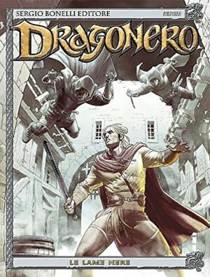 Dragonero 36 - Le Lame Nere - Sergio Bonelli Editore - Italiano