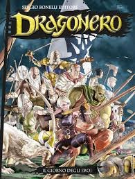 Dragonero 62 - Il Giorno Degli Eroi - Sergio Bonelli Editore - Italiano