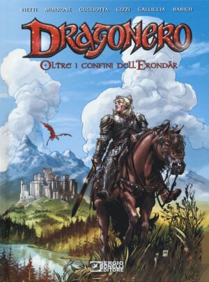 Dragonero - Oltre I Confini dell'Erondar - Sergio Bonelli Editore - Italiano