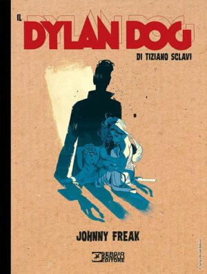 Il Dylan Dog di Tiziano Sclavi 3 - Johnny Freak - Dylan Dog Collezione Book 253 - Sergio Bonelli Editore - Italiano
