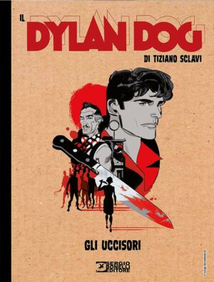Il Dylan Dog di Tiziano Sclavi 5 - Gli Uccisori - Dylan Dog Collezione Book - Sergio Bonelli Editore - Italiano