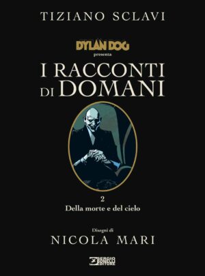 Dylan Dog - I Racconti di Domani 2 - Della Morte e del Cielo - Italiano