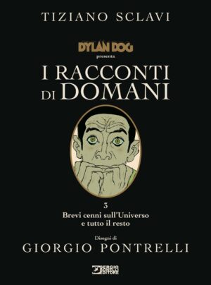 Dylan Dog - I Racconti di Domani 3 - Brevi Cenni sull'Universo e Tutto il Resto - Italiano